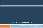 EL CATECUMENADO EN ESPAÑA - Delegación de …catequesis.archimadrid.es/wp-content/uploads/2017/03/Catecumenado... · El ritual es ayuda espiritual para la preparación ... doctrina,