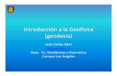 Introducción a la Geofísica (geodesia) - mttmllr.commttmllr.com/intro_geofis_files/Tierra_solida_Geodesia.pdf · ¿qué es geodesia? • La geodesia es, según la definición de