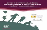 CURSO DE ESPECIALIZACIÓN EN PSICOPATOLOGÍA Y PSICOTERAPIA DE NIÑOS Y … · 2017-06-01 · PRESENTACIÓN ACREDITACIÓN COMO PSICOTERAPEUTA DE NIÑOS Y ADOLESCENTES La psicoterapia