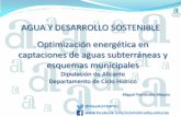 AGUA Y DESARROLLO SOSTENIBLE Optimización …ƒ³n-de... · Optimización energética en captaciones de aguas subterráneas y esquemas municipales Diputación de Alicante Departamento