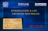 Introducción a los archivos históricos · Primarios Legales o ... documentos; en ningún caso sin que el individuo a quien pertenecen los originales sea identificable. Identificación