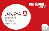 CATÁLOGO2010 - anayaele.es · naya ELE ... El Libro del Alumno (+ CD audio) consta de 10 ...