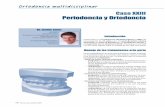 Caso XXIII Periodoncia y Ortodoncia - Maxillaris - … · Ortodoncia multidisciplinar Caso XXIII Periodoncia y Ortodoncia AUTORES Dr. Jaume Janer. Ortodoncia. Coordinador de la sección.