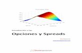 Introducción a las Opciones y Spreads€¦ · en Inversión y Trading con Acciones, Opciones y Spreads. ... Un Spread es una combinación de las opciones básicas entre sí y/o con