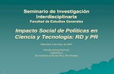 Impacto Social de Políticas en Ciencia y Tecnología: …umbral.uprrp.edu/sites/default/files/placido_presentacion_0.pdf · UASD, CIFI • Proyecto CTS ... Fuente: Secretaria de