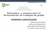 Estructura y normas para la Presentación de trabajos de ...sgc.udhvirtual.com/enfermeria/doc_enf/NORMAS+VANCOUVER.pdf · Normas utilizadas Norma Técnica Colombiana NTC 1486 ...
