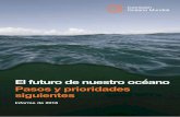 El futuro de nuestro océano Pasos y prioridades …€¦ · 01 Carta de los copresidentes Comisión Océano Mundial Resumen ... la Comisión Océano Mundial Parte 3 ... la batalla