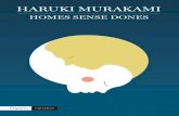478 Haruki MurakaMi - grup62.cat · Haruki Murakami Homes sense dones Traducció del japonès d’Albert Nolla i Jordi Mas López Editorial Empúries Barcelona 020-118346-HOMES SENSE