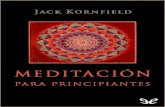 Libro proporcionado por el equipodescargar.lelibros.online/Jack Kornfield/Meditacion para... · ayuda a desarrollar la quietud en medio de la actividad. Es entonces cuando las experiencias