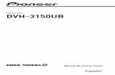 RADIO DVD DVH-3150UB - pioneer-latin.comdvh-3150ub) - spa.pdf · Nivel 2), DVD-R/RW/ROM (norma ISO9660 Nivel 1/Nivel 2, UDF 1.02) y dispositivos de al-macenamiento USB (FAT 16, FAT