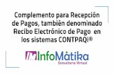 Complemento para Recepción de Pagos, también …infomatika.mx/Local/REP 2018 INFOMATIKA GENERICA.pdf · ... (Por definir) del catálogo c_FormaPago publicado en el Portal del SAT.
