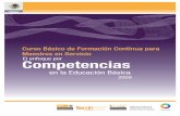 Curso Básico de Formación Continua para Maestros en … · • Aspeitia Conde, Marcela, Comp., Curriculum y competencias. Memoria del primer encuentro internacional de educación