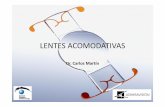 5 Lentes acomodativas catalana 2011 - Home | Acadèmia de ... · – Óptica monofocalno problemas de multifocales, (halos…)…buena sensibilidad al contraste…calidad visual –
