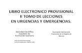LIBRO ELECTRONICO PROVISIONAL II TOMO DE …cienciasanitaria.es/wp-content/uploads/2018/03/LIBRO-URGENCIAS-Y... · II TOMO DE LECCIONES EN URGENCIAS Y EMERGENCIAS. Sociedad Científica