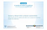Salud y desarrollo urbano sostenible - sergas.es · Sensibilizar sobre el modelo de los determinantes sociales de la salud y la relación entre el ... individuo y/o de la comunidad