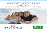VADEMÉCUM - vidatres.cl · LIBRO 2015 LISTADO DE MEDICAMENTOS. 2 La cadena de farmacias más grande del país, con más de 640 locales a lo largo ... puede hacer sus compras de medicamentos