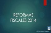 REFORMAS FISCALES 2014 - 2013-2017arquitectura.unam.mx/uploads/8/1/1/0/8110907/curso_reformas_fiscal... · a que se refiere este artículo, se notificarán y presentarán en documentos