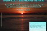 Empatía y neuronas espejo - Universidad de Granada - …setchift/docs/cualia/empatia_neuronas_espejo.pdf · con el test de empatía ... •Existe un cerebro motor y un cerebro emocional.