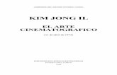 KIM JONG IL · El secreto de la dirección cinematográfica ... El actor es el rostro del filme ... establecer un hito en el desarrollo del arte cinematográfico mediante la ...