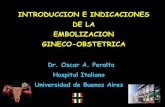 INTRODUCCION E INDICACIONES DE LA EMBOLIZACION GINECO-OBSTETRICAsaeu.org.ar/docs/gineco/1peralta_imagenes.pdf · • Hemorragia post cirugia obstetrica • Hemorragia post cirugia