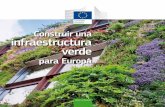 Construir una infraestructura verde - European …ec.europa.eu/.../docs/GI-Brochure-210x210-ES-web.pdf · proporcionan a la sociedad una gran cantidad de bienes y servicios de gran