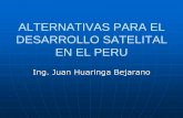 ALTERNATIVAS PARA EL DESARROLLO SATELITAL …€¦ · Tipos de Bandas de Frecuencias Satelitales ... de redes, gestión de redes, aplicaciones y servicios • Promover la participación