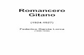 Federico G. Lorca - Romancero Gitano - … · Como un gitano legítimo. Le regalé un costutero grande, de raso pajizo, y no quise enamorarme porque teniendo marido me dijo que era