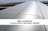 Informe anual 2006 - statics.ccma.catstatics.ccma.cat/multimedia/pdf/nohash/memoria-anual-2006.pdf · Management són alguns dels trets ... l’EFQM, els convenis col ... document