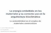 La energía embebida en los materiales y su correcto …clustermadeira.com/wp-content/uploads/2013/06/Javier-Neila.pdf · La energía embebida en los materiales y su correcto uso