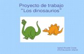 Proyecto de trabajo Los dinosaurios - uco.es · Asamblea inicial • Yo quiero estudiar las galletas. • Pues yo marionetas. ... La implicación de las familias en el desarrollo