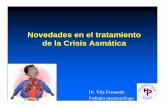 Ndd lttitNovedades en el tratamiento de la Crisis …a/vila_novedades... · CRISIS ASMATICA: Evaluación diagnóstica • Interrogatorio – Tiempo de evolución de la crisis –