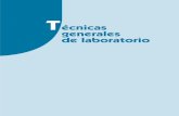TÉCNICAS GENERALES DE LABORATORIO - … · Manejo o tratamiento de los residuos generados en el laboratorio ... Definición de ácidos y bases ... Sistemas de captación de imágenes