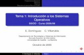 Tema 1: Introducción a los Sistemas Operativos · Tanenbaum Deﬁnición (Tanenbaum) El programa de sistema más fundamental es el sistema operativo, que controla todos los recursos