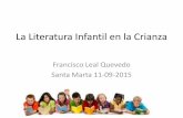 La Literatura Infantil en la Crianza - codajic.org literatura infantil... · •"Imagínese un bebé en el punto de aprender a hablar. Toda su vida, hasta ese momento, ha sido inarticulada.
