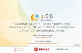 Geomática en el sector petrolero: Avance de la IDE en ...downloads.gvsig.org/download/events/jornadas-lac/5as-jornadas-lac/... · Empresa colaborativa ... Centralizar la información