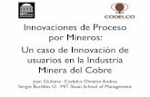 Innovaciones de Proceso por Mineros: Un caso de … · Innovaciones de Proceso por Mineros: Un caso de Innovación de usuarios en la Industria Minera del Cobre Juan Giuliano· Codelco