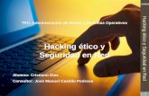 Hacking ético y seguridad en red - seaceptanideas.com©tico-y... · Introducción Este trabajo expone los problemas de seguridad que existen en los sistemas informáticos, orientado