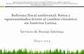 Reforma fiscal ambiental: Retos y oportunidades frente … · servicio de rentas internas mayo 2014 seminario internacional polÍticas pÚblicas frente al cambio climÁtico: medidas