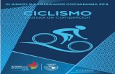 XI JUEGOS SURAMERICANOS COCHABAMBA 2018 CICLISMO … · • Ciclismo pista: se llevará a cabo el martes 29 de mayo del 2018 a hrs 10:00 en la Villa Suramericana. Durante las mismas