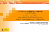 Plataformas Tecnológicas Españolas Grupo de … Innovadores y Competitivos 5. Internacionalización 6. Cultura Científica, Innovación y Emprendimiento ioritarios 4 Objetivos Generales