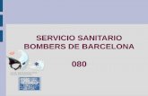 SERVICIO SANITARIO BOMBERS DE BARCELONA 2010/02 bombers... · de bomberos interesados en el tema sanitario. ... para seguridad y control del personal operativo ... – Valoración