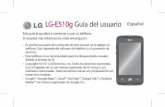 LG-E510g Guía del usuario Español - Internet ... · LG PC Suite IV es un programa que le ayuda a conectar el teléfono móvil a una PC con un cable de comunicación de datos USB.