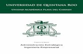 Administración Estratégica Universidad de Quintana Roo · Administración Estratégica Universidad de Quintana Roo ... Admón. de Costos 2 - 2 - 6 ACPIE-100 Escritura y Comprensión