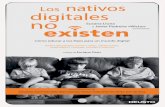 Los nativos digitales no existen-FIN · Los nativos digitales no existen Cómo educar a tus hijos para un mundo digital SuSana LLuna y Javier Pedreira «Wicho» (coordinadores) BorJa