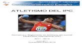 ATLETISMO DEL IPC - paralimpicos.es · Uno de los objetivos de Atletismo del IPC es reducir o, si es posible, eliminar el procedimiento por el que los deportistas pasan la valoración