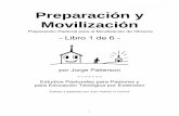 Preparación y Movilización - CVI²cvi2.org/paul-timothy/docs/preparacion_y_movilizacion_1_de_9.pdf · Antes de tratar los otros varios asuntos en los libros de estudio, establezcamos