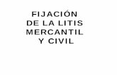 FIJACIÓN DE LA LITIS MERCANTIL Y CIVIL - …inapod.com.mx/fijacion-litis.pdf · Para efecto del emplazamiento civil se aplicará la regla general del juicio ordinario civil (art.