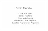 Crisis Mundial - Periferia Activa/Maestría en Políticas ... · Crisis Mundial Crisis financiera Centro Periferia Sistema Industrial Desarrollo Local Regional Cuestión Regional
