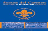 Scouts del Carmen - wiki.larocadelconsejo.netwiki.larocadelconsejo.net/images/3/32/40_aniversario_gs_elcarmen.pdf · jóvenes que ya había practicado en el seminario menor San José