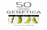 50 cosas que hay que saber sobre genética · jo, nos hemos preguntado de dónde venimos, por qué nos comportamos como lo hacemos, cómo actúan nuestros cuerpos en la enfermedad